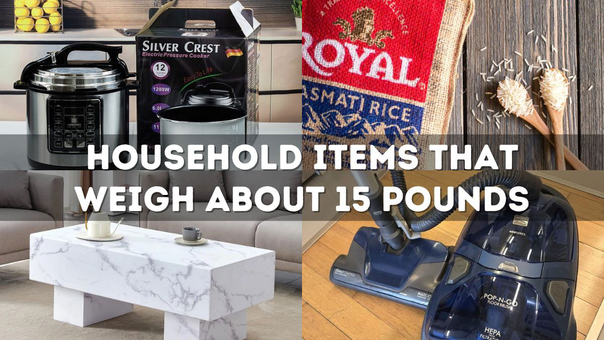 Household Items That Weigh About 15 Pounds